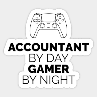 Accountant by day Gamer by night Sticker